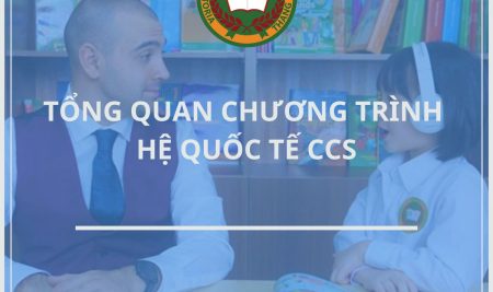 TỔNG QUAN CHƯƠNG TRÌNH HỆ QUỐC TẾ CCS